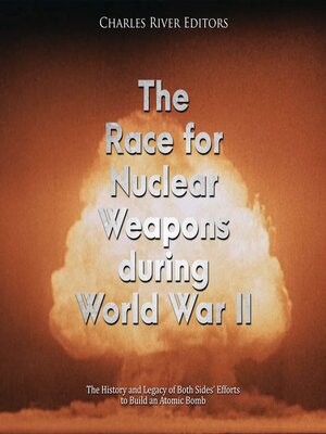 cover image of The Race for Nuclear Weapons during World War II